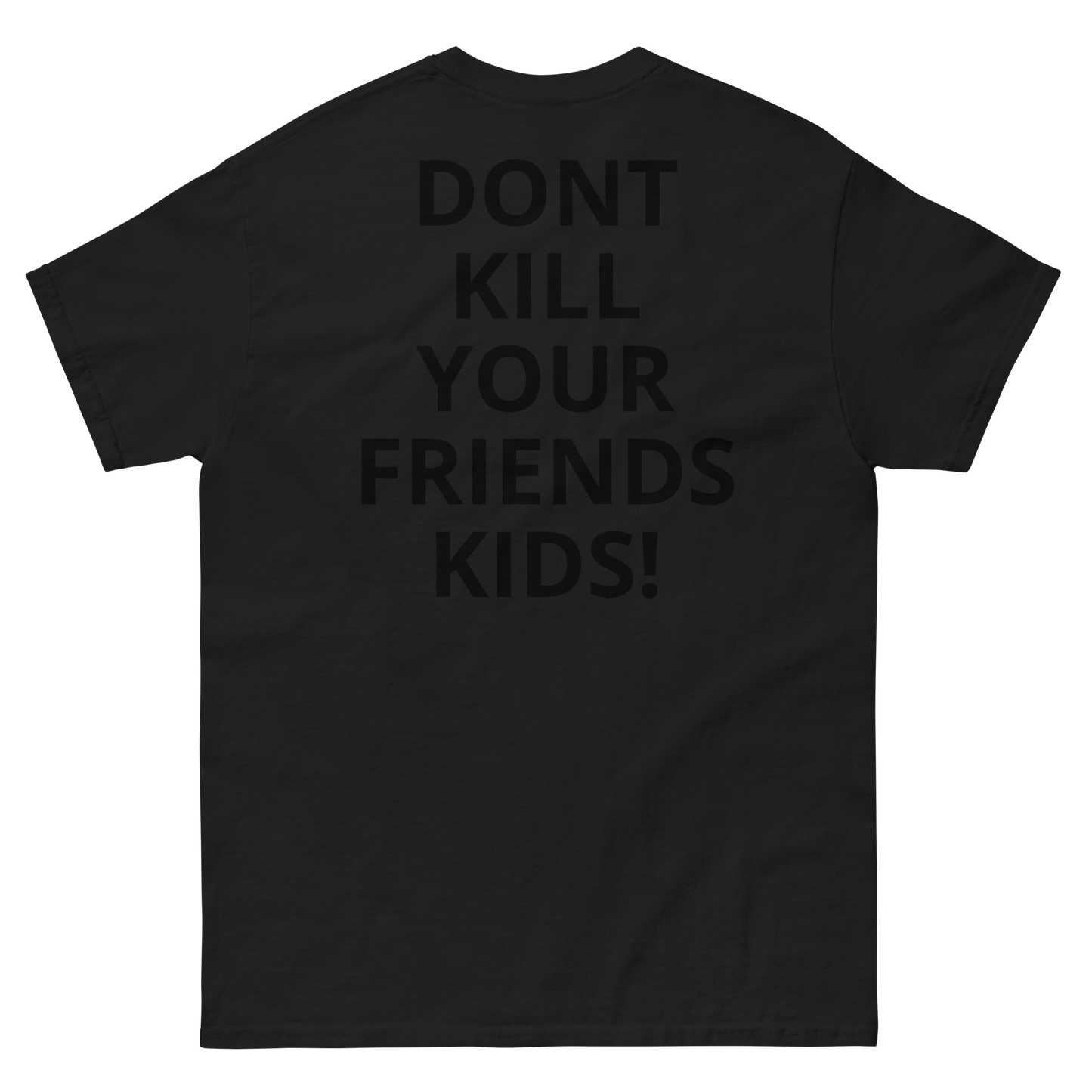 Don't Kill Classic Tee