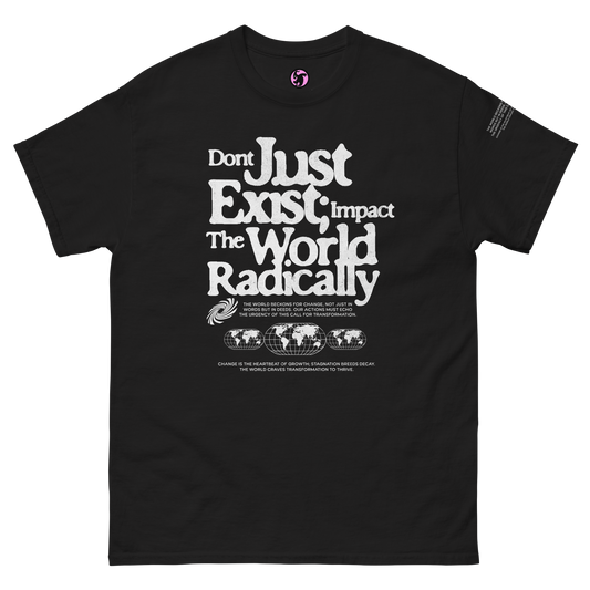 Dont Just Exist Classic Tee