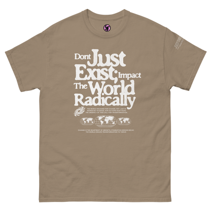 Dont Just Exist Classic Tee