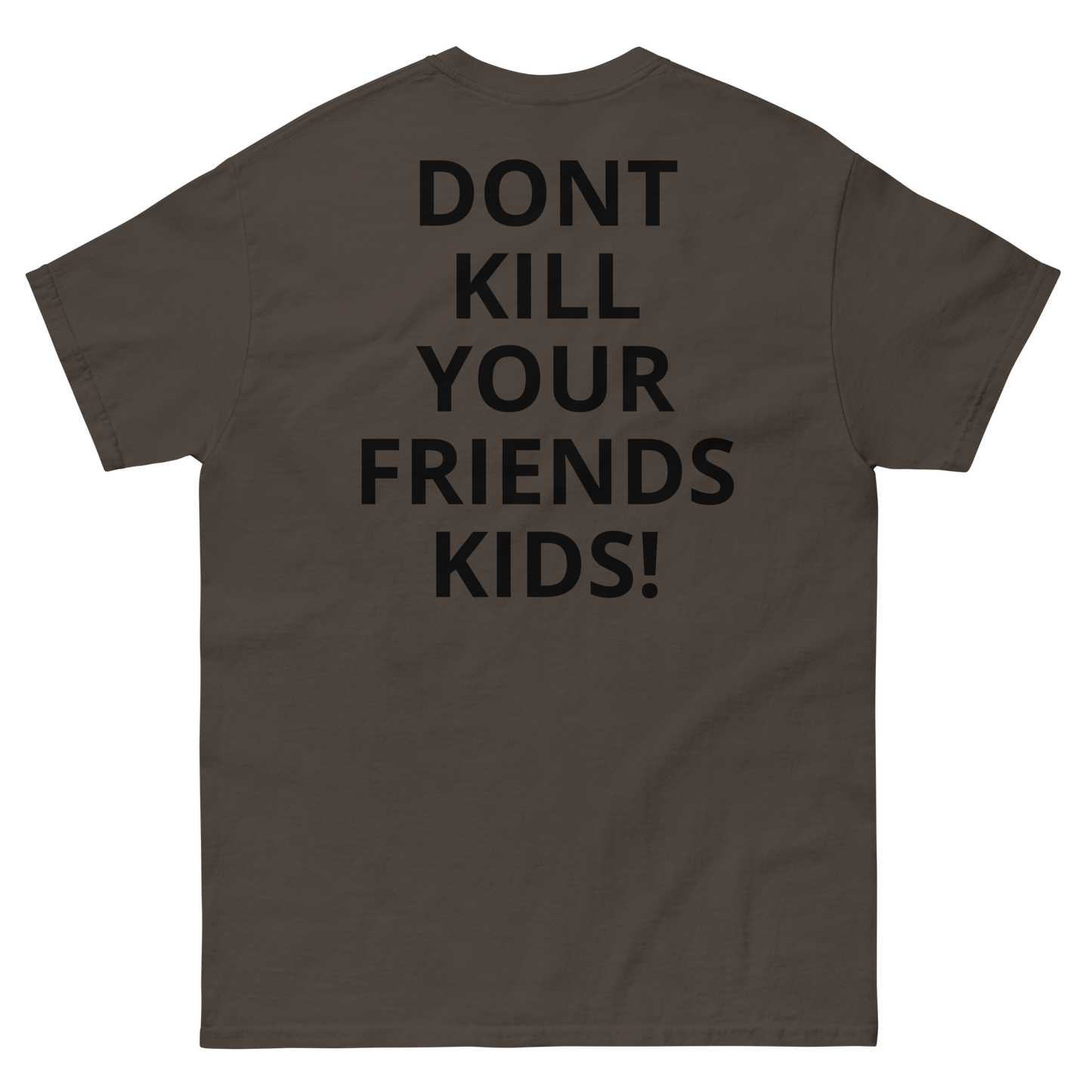 Don't Kill Classic Tee