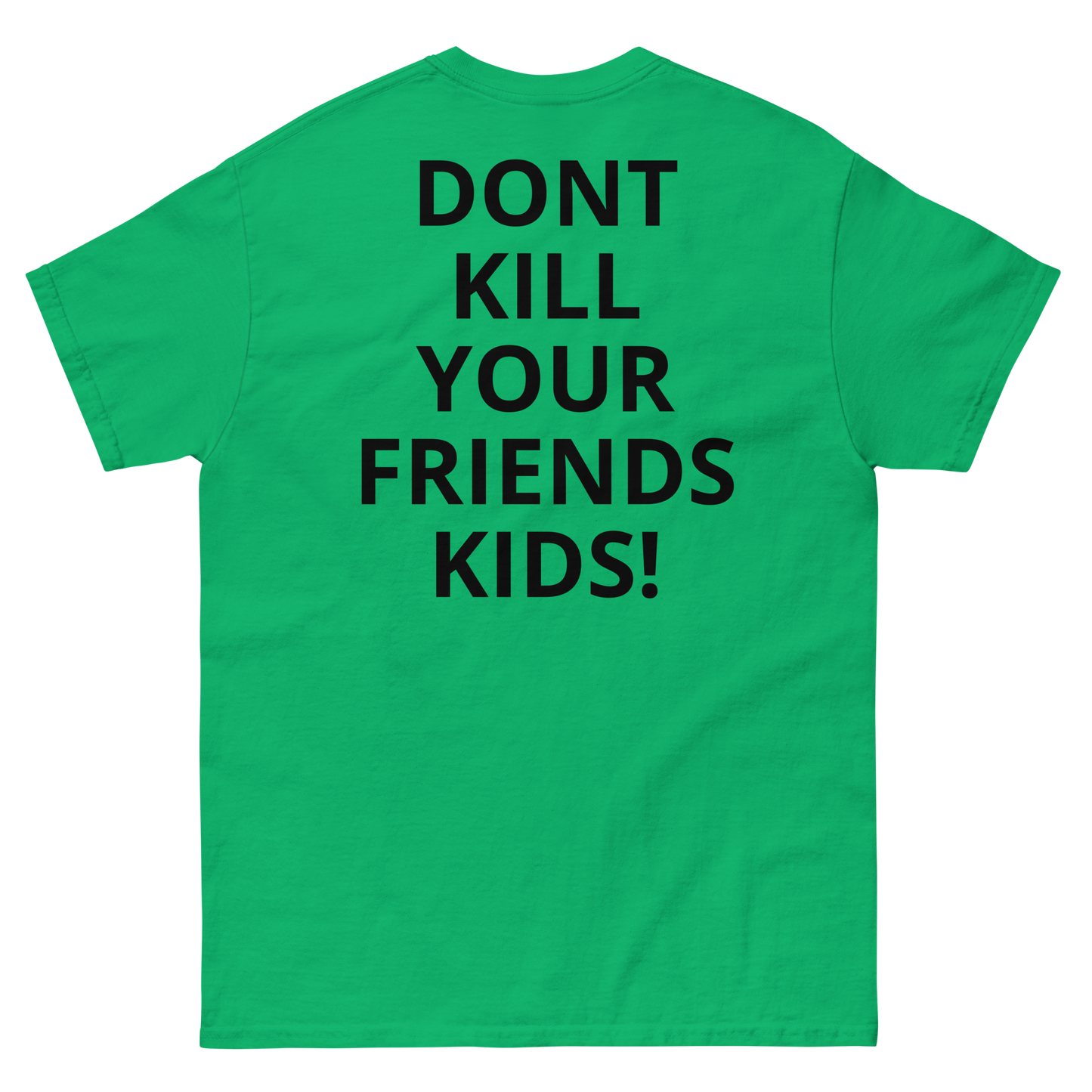 Don't Kill Classic Tee