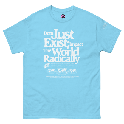 Dont Just Exist Classic Tee