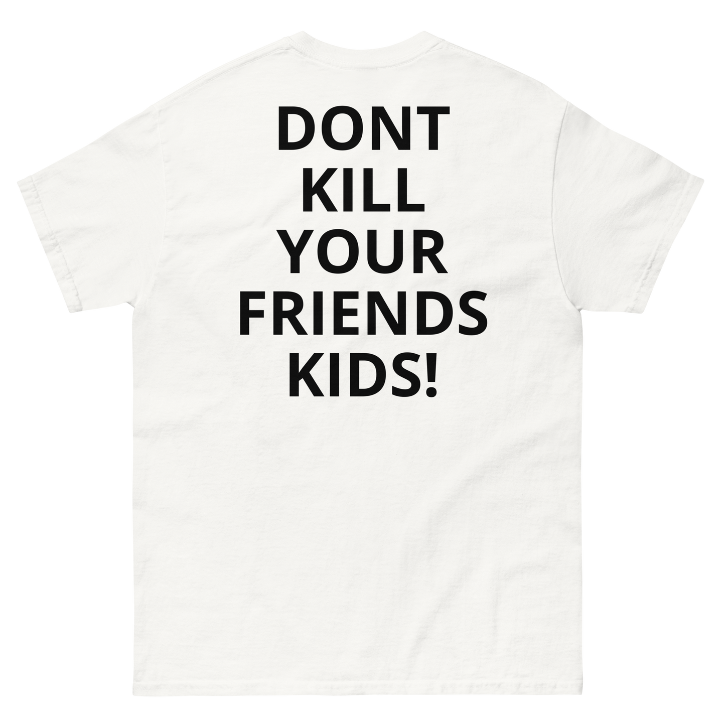 Don't Kill Classic Tee